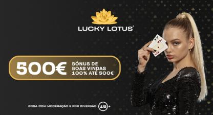 Bónus de boas-vindas 100% até 500€ no Lucky Lotus